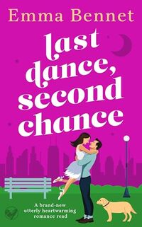 Last Dance, Second Chance: An uplifting romance about second-chance love (Cozy romances)