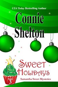 Sweet Holidays: A Sweet’s Sweets Bakery Mystery (Samantha Sweet Mysteries Book 3)