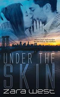 Under The Skin: Love, Fear, and Destroyed Dreams (The Skin Quartet Series Book 4)