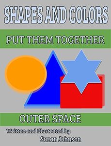 Shapes and Colors: Put them Together: Outer Space