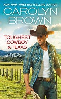 Toughest Cowboy in Texas: A Western Romance (Happy, Texas)