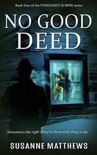 No Good Deed: Vengeance Is Mine Series, Book Four