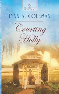 Courting Holly (Heartsong Presents Book 1062)