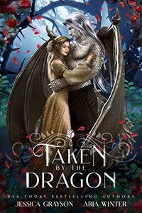 Taken By The Dragon: A Beauty and the Beast Retelling (Once Upon a Fairy Tale Romance Book 1)