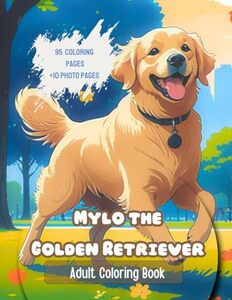 Mylo The Golden Retriever: Adult Coloring Book