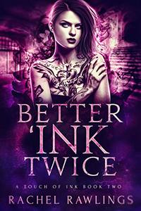 Better 'Ink Twice: A Touch Of Ink Novel - Published on Jan, 2020