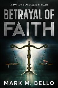 Betrayal of Faith (A Zachary Blake Legal Thriller Book 1) - Published on Nov, 2019