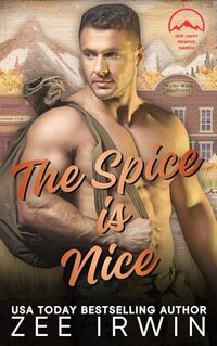 The Spice Is Nice: A Steamy Fake Dating Small-Town Cowboy Romance (Alphas Fall Hard Collection, Steamy Mountain Man Romance Book 2)