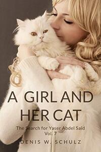 A Girl and Her Cat: The Search for Yaser Abdel Said: Vol. 7 (Volume 7)