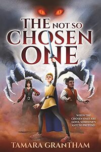 The Not So Chosen One : The Alderfell Chronicles