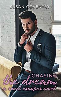 Chasing the Dream: A Sweet Escapes Novel - Published on Sep, 2019