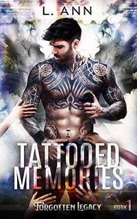 Tattooed Memories (Forgotten Legacy Book 1) - Published on Jul, 2020