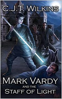 Mark Vardy and the Staff of Light: A Children's Martial Arts and Action Adventure Novel - Published on Aug, 2021