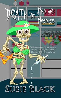 Death by Pins and Needles: A Hysterical Whodunit (Holly Swimsuit Mystery Book 2)