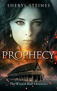 Prophecy: An Urban Fantasy Murder Mystery (The Wizard Hall Chronicles Book 4)