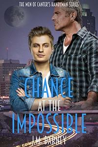 Chance at the Impossible (The Men of Canter's Handyman Book 2)