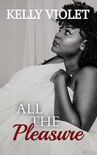 All The Pleasure (All The Ways Duo Book 1)