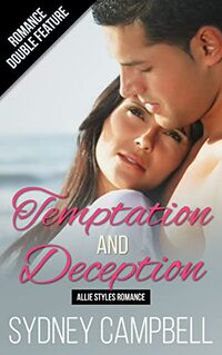 Temptation & Deception: A Romance Double Feature (Allie Styles Romance)