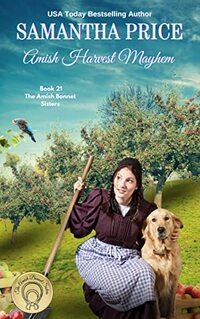 Amish Harvest Mayhem: Amish Romance (The Amish Bonnet Sisters Book 21)