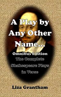 A Play by Any Other Name: Omnibus Edition (A Play by Any Other Name...)