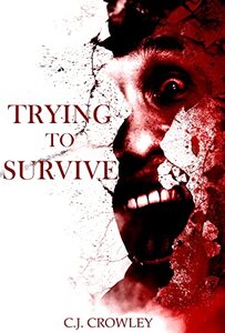 Trying to Survive: Another Zombie Novel