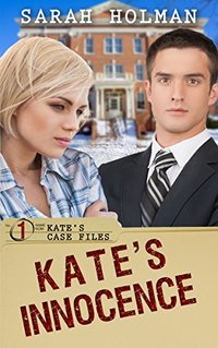 Kate's Innocence (Kate's Case Files Book 1) - Published on Nov, 2015