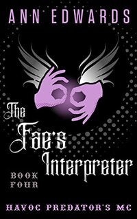 The Fae's Interpreter: Havoc Predator's MC, Book 4