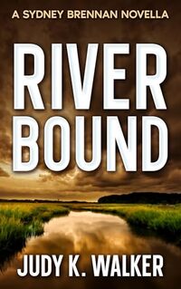 River Bound: A Sydney Brennan Novella (Sydney Brennan PI Mysteries Book 6)