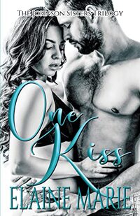 One Kiss (The Johnson Sisters Trilogy Book 3)