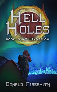 Hell Holes: What Lurks Below