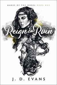 Reign & Ruin (Mages of the Wheel Book 1) - Published on Jan, 2020