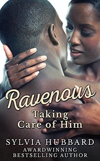 Ravenous: Taking Care of Him