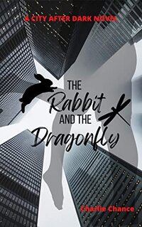 The Rabbit and The Dragonfly: A City After Dark Novel - Published on Jul, 2022
