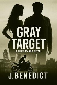 Gray Target: A Luke Ryder Novel (Luke Ryder Series Book 3)