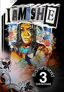 I AM SHE: It's a men's world #3 - Published on Jul, 2021