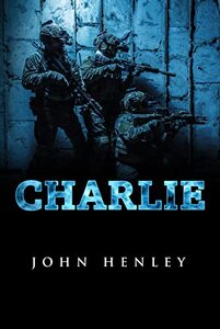 Charlie: The Ian Ridgefield Story (Military Might Series Book 3) - Published on Dec, 2022