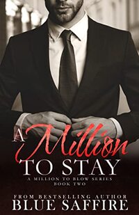 A Million to Stay : A Million to Stay Book 2 (A Million to Blow) - Published on Jun, 2022