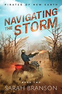 Navigating the Storm (Pirates of New Earth Book 2)