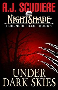 The NightShade Forensic Files: Under Dark Skies (Book 1) - Published on Nov, 2014