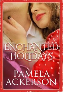 Enchanted Holidays: A Collection of Short Stories