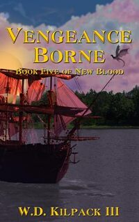 Vengeance Borne: Book Five of New Blood (New Blood Saga) - Published on Nov, 2024