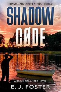 Shadow Code: A Brock Finlander Novel (Coastal Adventure Series Book 2) - Published on Sep, 2020