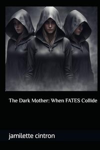 The Dark Mother: When FATES Collide - Published on Sep, 2024