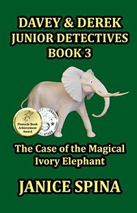 Davey & Derek Junior Detectives Series Book 3: The Case of the Magical Ivory Elephant (Davey & Derek Junior Detectives Book 3) - Published on Aug, 2016