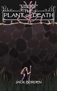 The Plant of Death (The Tixie Chronicles Book 5)