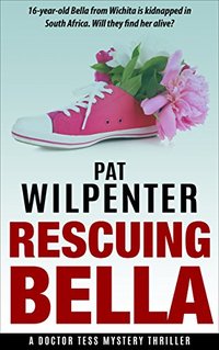 Rescuing Bella: Mystery Suspense Thriller (Doctor Tess Mystery Thriller)