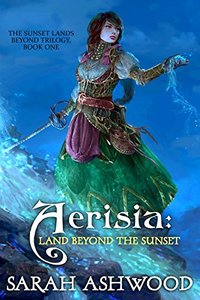 Aerisia: Land Beyond the Sunset (The Sunset Lands Beyond Series Book 1)