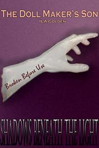 Broken Before Use (The Doll Maker's Son Book 1) - Published on Aug, 2020