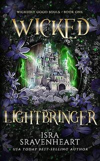 Wicked Lightbringer : A Dark Paranormal Fantasy- Witches and Villains Rule (Wickedly Good Souls Book 1)