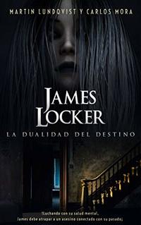 James Locker: La dualidad del destino (Spanish Edition)